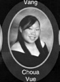 Choua Vue: class of 2007, Grant Union High School, Sacramento, CA.